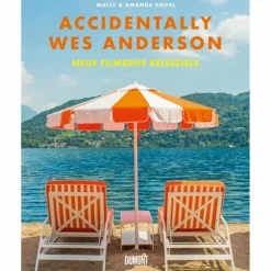 ACCIDENTALLY WES ANDERSON. NEUE FILMREIFE REISEZIELE - Bildband