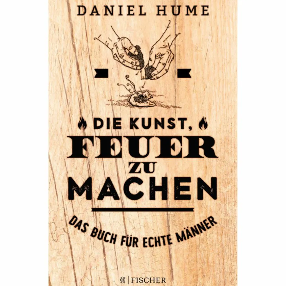 DIE KUNST, FEUER ZU MACHEN - Ratgeber