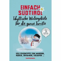 EINFACH SÜDTIROL: IDYLLISCHE WINTERGEBIETE FÜR DIE GANZE FAM