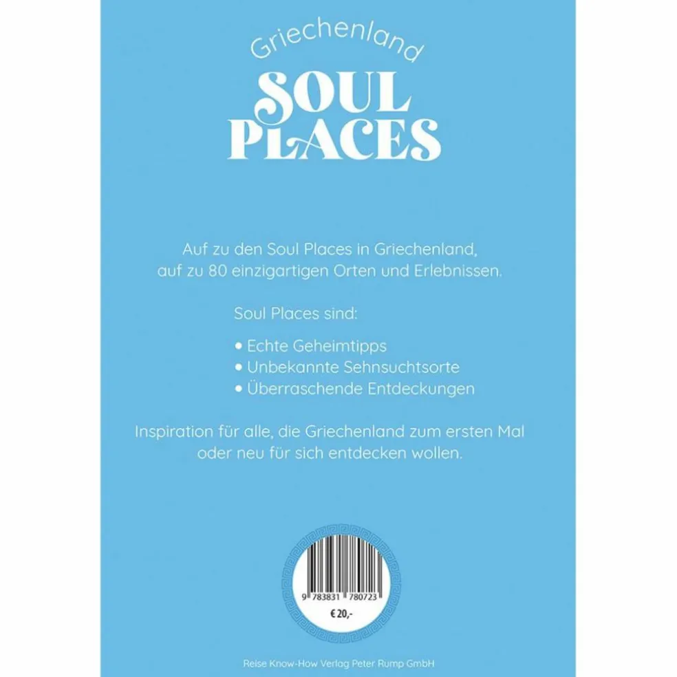 SOUL PLACES GRIECHENLAND - DIE SEELE GRIECHENLANDS SPÜREN - Reiseführer