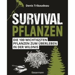 SURVIVALPFLANZEN. DIE 100 WICHTIGSTEN PFLANZEN ZUM ÜBERLEBEN - Ratgeber